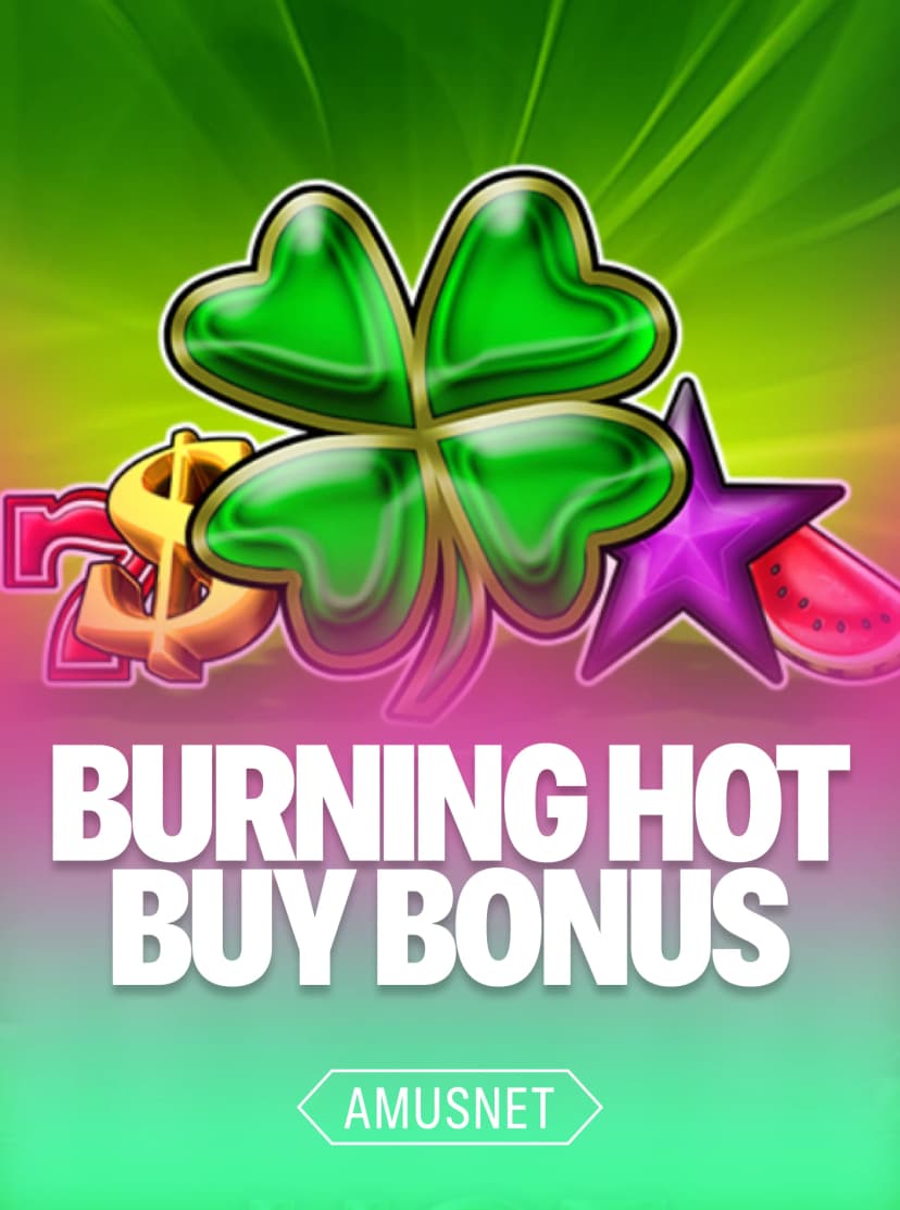 Burning Hot Buy Bonus